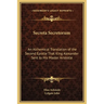Secreta Secretorum: An Alchemical Translation of the Second Epistle That King Alexander Sent to His Master Aristotle