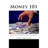 Money 101: For the Ordinary Person