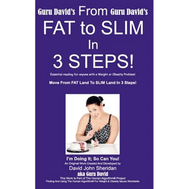 From FAT to SLIM In 3 Steps! - Paperback