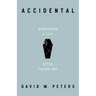 Accidental: Rebuilding a Life After Taking One