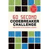 60 Second Codebreaker Challenge: Over 200 Puzzles to Do Anywhere, Anytime