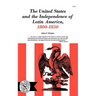 The United States and the Independence of Latin of America, 1800-1830