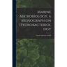 Marine Microbiology, a Monograph on Hydrobacteriology