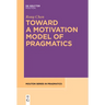 Toward a Motivation Model of Pragmatics