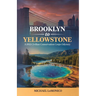 Brooklyn to Yellowstone: A 1933 Civilian Conservation Corps Odyssey