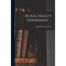 Rural Health Experiment ...