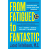 From Fatigued to Fantastic! Fourth Edition: A Clinically Proven Program to Regain Vibrant Health and Overcome Chronic Fatigue