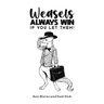 Weasels Always Win