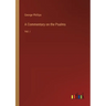 A Commentary on the Psalms: Vol. i