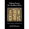 Viking Poetry for Heathen Rites: Asatru Liturgy in Traditional Verse