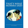 That's What Momma Said