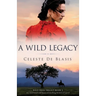 A Wild Legacy: An emotional and heart-wrenching historical novel
