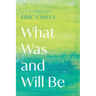 What Was and Will Be