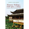 Memory Making in Folk Epics of China: The Intimate and the Local in Chinese Regional Culture