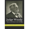 Judge Woody: History and Humor in the Old West