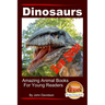 Dinosaurs - For Kids - Amazing Animal Books for Young Readers