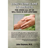 Long-Term Care in America: The Crisis All of Us Will Face in Our Lifetimes