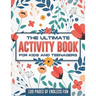 The ultimate activity book for kids and teenagers: 100 pages of endless fun
