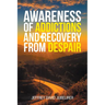 Awareness of Addictions and Recovery from Despair