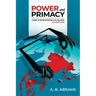 Power and Primacy: A History of Western Intervention in the Asia-Pacific: 2023 Updated Edition