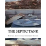 The Septic Tank: A Method of Sewage Disposal For The Isolated Home