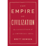 The Empire of Civilization: The Evolution of an Imperial Idea