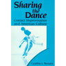 Sharing the Dance: Contact Improvisation and American Culture