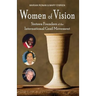 Women of Vision: Sixteen Founders of the International Grail Movement