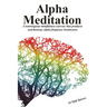 Alpha Meditation: A nonreligious mindfulness exercise that produces synchronous Alpha frequency brainwaves