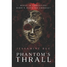 Phantom's Thrall: A Dark RH MMM+F Phantom of the Opera Retelling