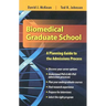 Biomedical Graduate School: A Planning Guide to the Admissions Process: .