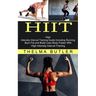 Hiit: Burn Fat and Build Lean Body Faster With High Intensity Interval Training (High Intensity Interval Training Guide Including Running)