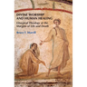 Divine Worship and Human Healing: Liturgical Theology at the Margins of Life and Death