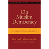 On Muslim Democracy: Essays and Dialogues