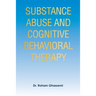 Substance Abuse and Cognitive Behavioral Therapy