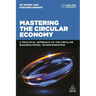 Mastering the Circular Economy: A Practical Approach to the Circular Business Model Transformation