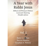 A Year with Rabbi Jesus: Biblical and Wesleyan-Holiness Lessons for Maturing Disciples of Jesus, Volume 2: Biblical and Wesleyan-Holiness Lesso