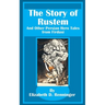 The Story of Rustem: And Other Persian Hero Tales from Firdusi