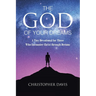The God of Your Dreams: A Tiny Devotional for Those Who Encounter Christ through Dreams