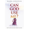 Can God Use Me?: How to Overcome Doubt, Insecurity, and Fear