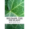 Rhubarb, the Pie Plant
