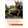 Come Follow Me: Discipleship Reflections on the Sunday Gospel Readings for Liturgical Year B