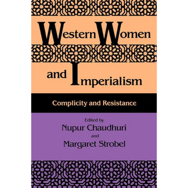 Western Women and Imperialism: Complicity and Resistance