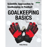 Scientific Approaches to Goalkeeping in Football: Goalkeeping Basics
