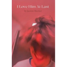 I Love Him At Last