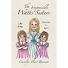 The Irrepressible Watts Sisters: Journey to Zion