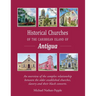 Historical Churches Of The Caribbean Island Of Antigua: An overview of the complex relationship between the older established churches, slavery and th