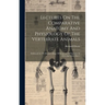 Lectures On The Comparative Anatomy And Physiology Of The Vertebrate Animals: Delivered At The Royal College Of Surgeons Of England, In 1844 And 1846,