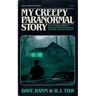 My Creepy Paranormal Story: Scary Stories Inspired by Real Encounters with Ghosts, Creatures, and the Unknown