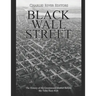 Black Wall Street: The History of the Greenwood District Before the Tulsa Race Riot